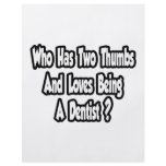 Dentist Joke...Two Thumbs flyers