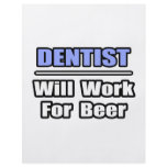 Dentist...Will Work For Beer flyers