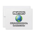 Dentists...Making the World a Better Place Invites