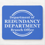 Department of Redundancy Funny Mousepad Humour