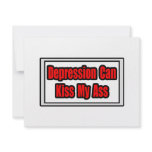 Depression Can Kiss My Ass invitations