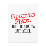 Depression Fighter...Big Deal postcards