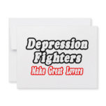 Depression Fighters Make Great Lovers invitations