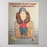 Depression is Just Anger without Enthusiasm posters