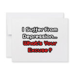 Depression...What's Your Excuse? invitations