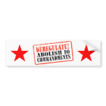 Deregulate! Abolish 10 Commandments bumper stickers
