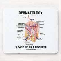 Dermatology Is Part Of My Existence (Skin Layers) Mouse Pads