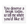 Deserve A Break Post Card