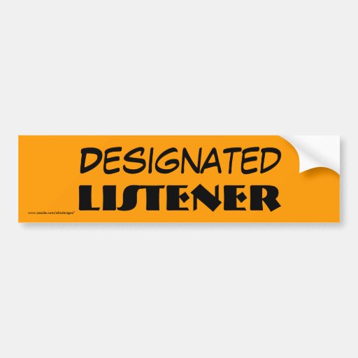 Designated Listener Bumper Sticker