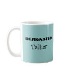 Designated Talker Funny Mug