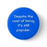 "Despite the cost of living" Butto Button