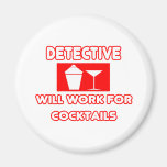 Detective...Will Work For Cocktails Refrigerator Magnets