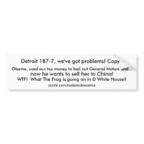 Detroit 187-7, we've got problems! Copy?, Obama... Bumper Stickers
