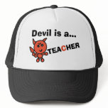 Devil is a... TEACHER hats