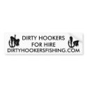 DHFT, DHFT, DIRTY HOOKERSFOR HIRE, DIRTYHOOKERS... bumper stickers