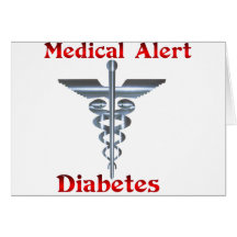 Diabetes  Medical Alert Greeting Cards
