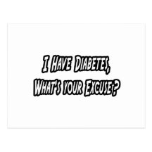 Diabetes...Your Excuse? Postcard