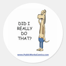 Did I Really Do That? Round Stickers