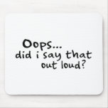 Did I Say That Out Loud? Mouse Mats