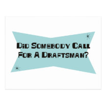 Did Somebody Call For A Draftsman Postcards
