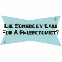 Did Somebody Call For A Phlebotomist Cut Outs