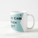 Did Somebody Call For A Speech Therapist Coffee Mug