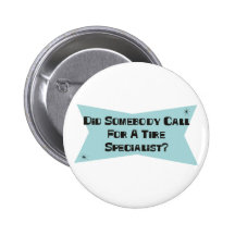 Did Somebody Call For A Tire Specialist Button