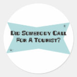 Did Somebody Call For A Tourist Sticker