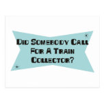 Did Somebody Call For A Train Collector Post Cards