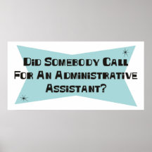 Did Somebody Call For An Administrative Assistant Print