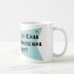 Did Somebody Call For An Occupational Therapist Coffee Mugs