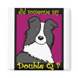 Did someone say ... Double Q? Magnet