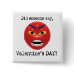 Did Someone Say Valentines Day Pinback Button