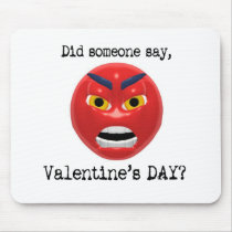 Did Someone Say Valentines Day Mousepad