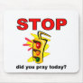 Did you pray today stop light mousepads