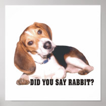 Did you Say Rabbit?  Beagle Poster