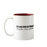Did you vote for Obama Mugs