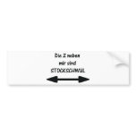 die 2 neben mir sind stockschwul icon bumper stickers