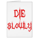 Die Slowly cards