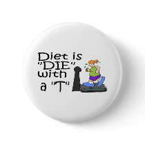 Diet Is Die With A T