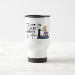 Diet Is Die With A T Coffee Mugs