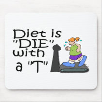 Diet Is Die With A T