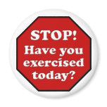 Diet Motivation Magnet, Stop Sign Exercised Today?