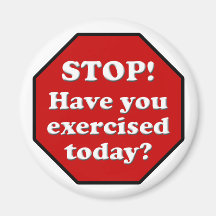 Diet Motivation Magnet, Stop Sign Exercised Today?