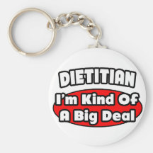 Dietician...Big Deal Key Chain
