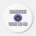 Dieticians Turn Me On Fridge Magnet