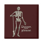 Digger, Please magnets