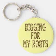 Digging For My Roots Key Chain