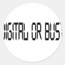 Digital or Bust Round Stickers