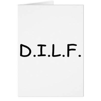 DILF CARDS by TeeZazzle